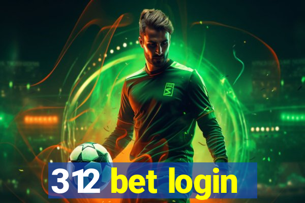 312 bet login